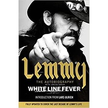 White Line Fever: Lemmy: The Autobiography - Lemmy Kilmister