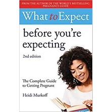 What To Expect: Before You're Expecting 2nd Edition - Heidi Murkoff