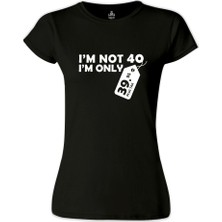Lord T-Shirt LordT-Shirt Yazi - I Am Not 40 Siyah Bayan Tshirt
