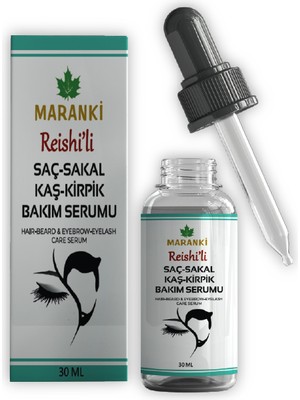 Maranki Reishi'li Saç Sakal Kaş Kirpik Bakım Serumu 30 ml
