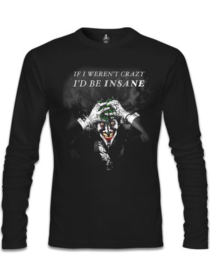 Joker - I'd Be Insane Siyah Erkek Sweatshirt