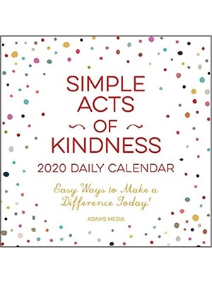 Simple Acts Of Kindness 2020 Daily Calendar: Easy Ways To Make A Difference Today! -  Media
