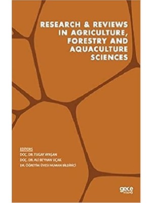 Research And Reviews In Agriculture, Forestry And Aquaculture Sciences - Tugay Ayaşan