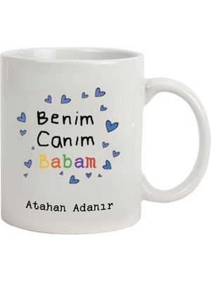 Hediye Rengi Isme Özel Kupa Bardak - Benim Canım Babam