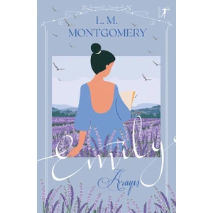 Emily Arayış - Ciltli - Lucy Maud Montgomery