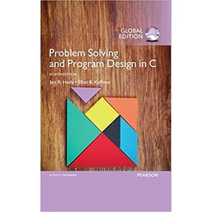 Problem Solving And Program Design In C, Global Edition - Jeri R. Hanly