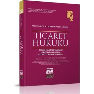 Savaş Yayınevi Ticaret Hukuku Konu Anlatımı Altın Seri - Ayşe Sarıca Haziran 2021