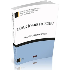 Türk Idare Hukuku Pratik Çalışma Kitabı - Bahtiyar Akyılmaz
