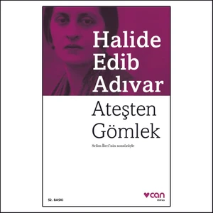 Ateşten Gömlek - Halide Edib Adıvar