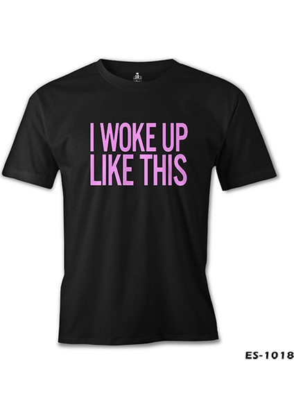 I Woke Up Like This Siyah Erkek Tshirt fiyatları