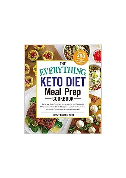 The Everything Keto Diet Meal Prep Cookbook: Includes: Sage Breakfast Sausage, Chicken Tandoori, Phil