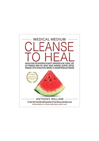 Medıcal Medıum Cleanse To Heal: Healing Plans For Sufferers Of Anxiety, Depression, Acne, Eczema, Lyme