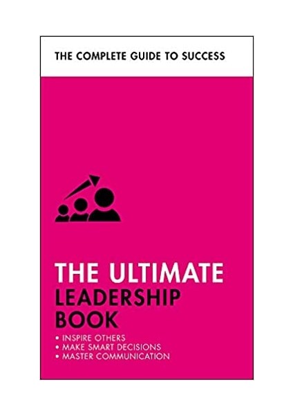 The Ultimate Leadership Book: Inspire Others; Make Smart Decisions; Make A Difference - Carol O'Connor