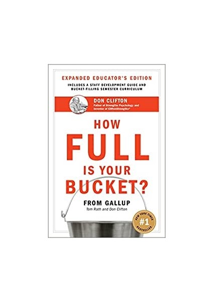 How Full Is Your Bucket? Educator's Edition: Positive Strategies For Work And Life - Tom Rath