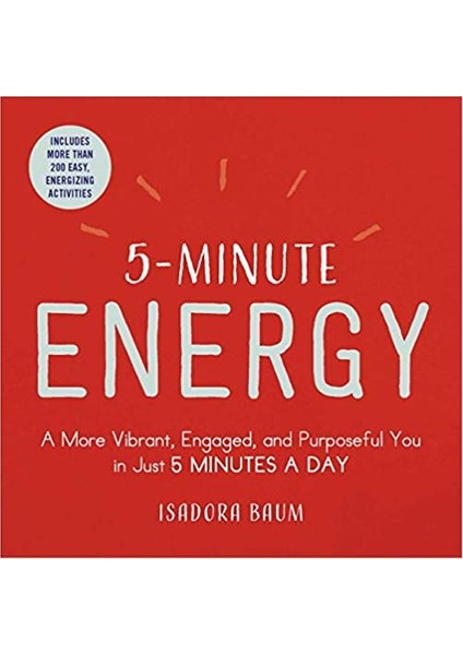 5-Minute Energy: A More Vibrant, Engaged, And Purposeful You In Just 5 Minutes A Day - Isadora Baum