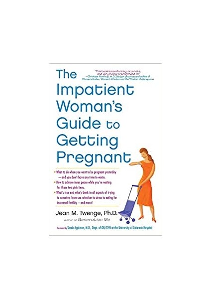 The Impatient Woman's Guide To Getting Pregnant - Jean M. Twenge PhD
