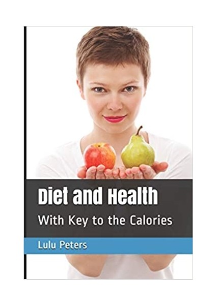 Diet And Health; With Key To The Calories - Lulu Hunt Peters