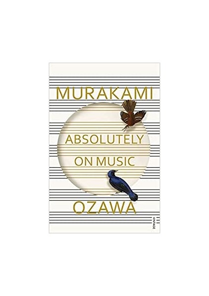 Absolutely On Music: Conversations With Seiji Ozawa - Haruki Murakami