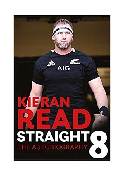 Kieran Read - Straight 8: The Autobiography - Kieran Read