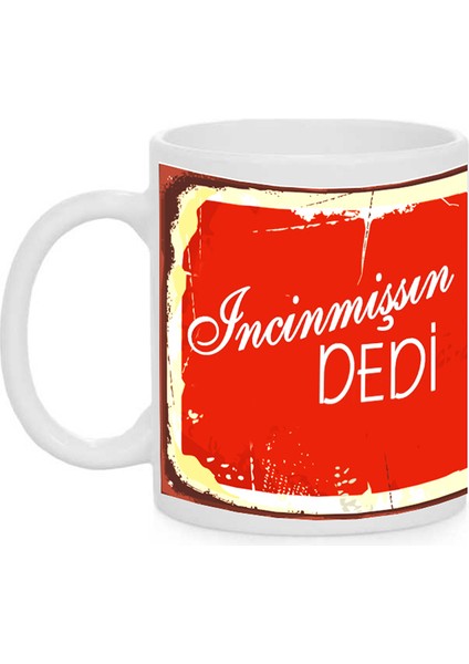 Retro Tasarım Incinmişsin Kupa Bardak