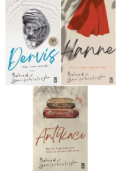 Derviş - Hanne - Antikacı - Bahadır Yenişehirlioğlu - 3 Kitap