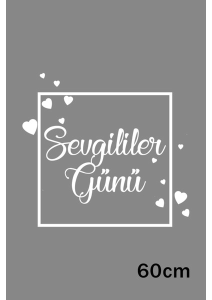 Sevgililer Günü Yazısı ve Kalpler Sticker Yapıştırma 60CM - Beyaz