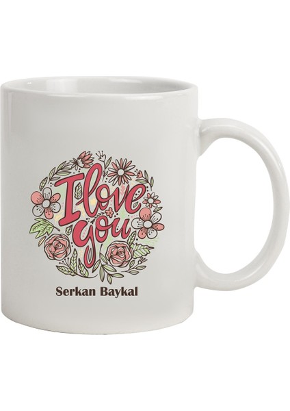 Isme Özel Kupa Bardak - Çiçek Detaylı I Love You Baskılı