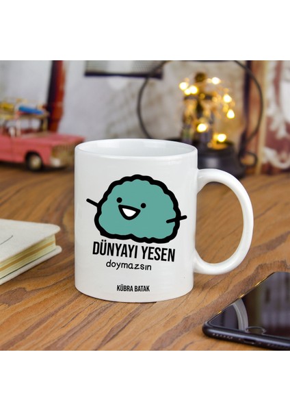 Isme Özel kupa Bardak - Dünyayı Yesen Doymazsın Temalı