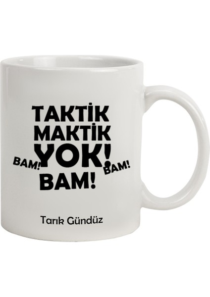 Isme Özel kupa Bardak - Taktik Maktik Yok