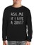 Ask Me If I Give A Shit Siyah Çocuk Sweatshirt 1