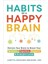 Habits Of A Happy Brain: Retrain Your Brain To Boost Your Serotonin, Dopamine, Oxytocin, & Endorphin Levels - Loretta Graziano Breuning 1