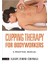 Cupping Therapy For Bodyworkers: A Practical Manual - Ilkay Zihni Chirali 1