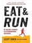 Eat And Run: My Unlikely Journey To Ultramarathon Greatness - Scott Jurek 1