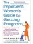 The Impatient Woman's Guide To Getting Pregnant - Jean M. Twenge PhD 1