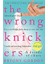 The Wrong Knickers - A Decade Of Chaos - Bryony Gordon 1