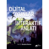 Dijital Oyunlar ve İnteraktif Anlatı - Prof. Dr. Barbaros Bostan