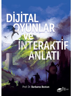 The Kitap Dijital Oyunlar ve İnteraktif Anlatı - Prof. Dr. Barbaros Bostan