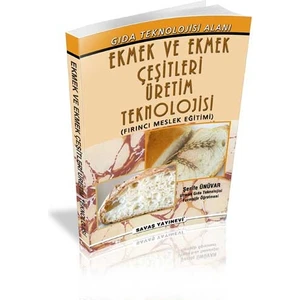 Ekmek ve Ekmek Çeşitleri Üretim Teknolojisi - Şerife Ünüvar