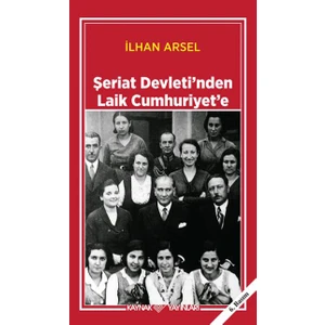 Kaynak Yayınları Şeriat Devletinden Laik Cumhuriyete - Ilhan Arsel