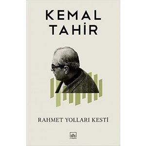 Rahmet Yolları Kesti - Kemal Tahir