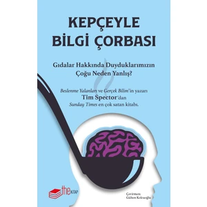 Kepçeyle Bilgi Çorbası - Tim Spector