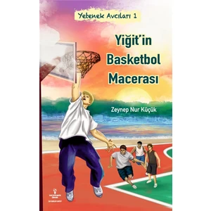 Yiğit'in Basketbol Macerası - Zeynep Nur Küçük