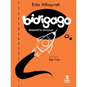 Doğan Çocuk Bidigago’ya Yolculuk - Eda Albayrak