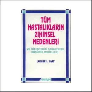 Akaşa Yayınları Tüm Hastalıkların Zihinsel Nedenleri - Louıse L.hay