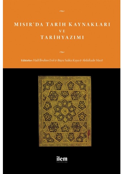 İlem Yayınları Mısır’da Tarih Kaynakları ve Tarihyazımı - Halil Ibrahim Erol