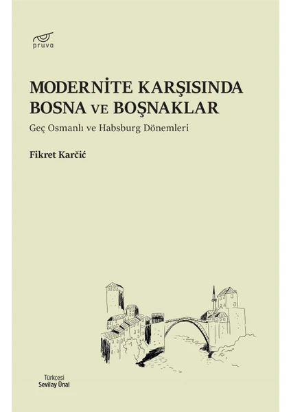 Modernite Karşısında Bosna ve Boşnaklar - Fikret Karcic