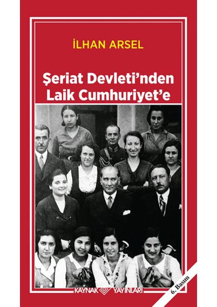 Şeriat Devletinden Laik Cumhuriyete - Ilhan Arsel