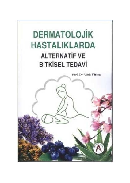 Dermatolojik Hastalıklarda Alternatif ve Bitkisel Tedavi