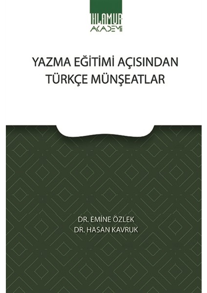 Yazma Eğitimi Açısından Türkçe Münşeatlar - Emine Özlek