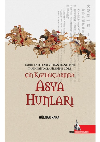 Çin Kaynaklarında Asya Hunları - Gülnar Kara